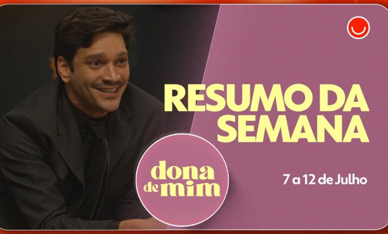 Resumo de Dona de Mim: veja os capítulos de 7 a 12 de julho | Dona de Mim