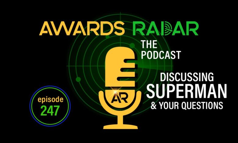 Awards Radar Podcast #247: Joey and Myles Discuss 'Superman' Alongside Your Questions