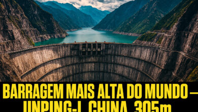 A barragem mais alta do mundo fica na China: Jinping-I tem 305 metros de altura, supera a Três Gargantas, segura 7,7 bilhões de m³ de água e desafia os limites da engenharia
