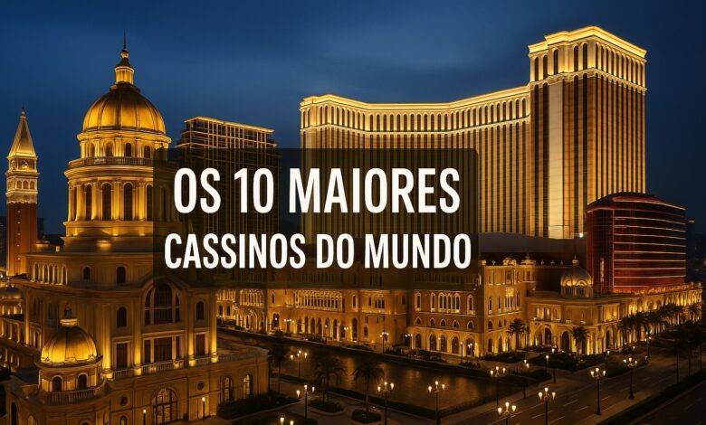 Maiores cassinos do mundo, Cassinos, China, EUA, Macau