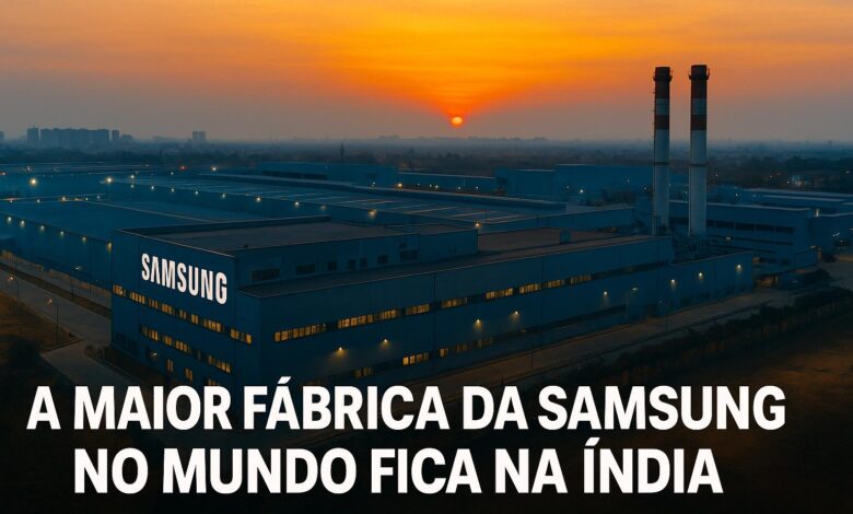 Com 120 milhões de smartphones por ano e mais de 14 hectares de área, a maior fábrica da Samsung no mundo opera 24h por dia e transforma a Índia em um império tecnológico global